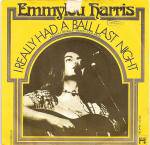 Emmylou Harris : I Really Had a Ball Last Night